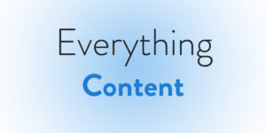 Everything you need to know about content