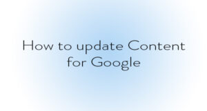 How to update Content for Google